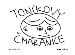 Levně Toníkovy čmáranice - Antonín Jína