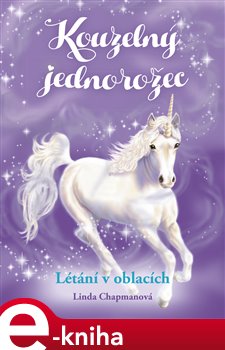 Levně Kouzelný jednorožec: Létání v oblacích - Linda Chapmanová