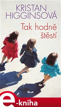 Levně Tak hodně štěstí - Kristan Higginsová