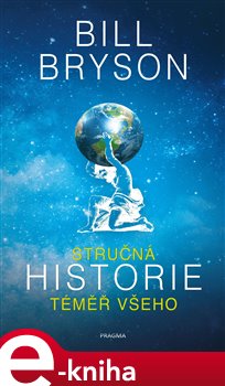 Levně Stručná historie téměř všeho - Bill Bryson
