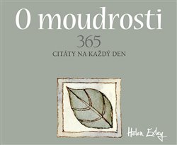 Levně O moudrosti - citát na každý den - Helen Exley