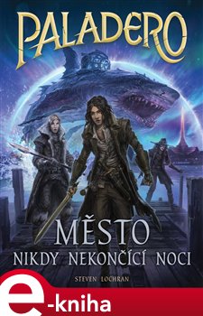 Levně Paladero: Město nikdy nekončící noci - Steven Lochran