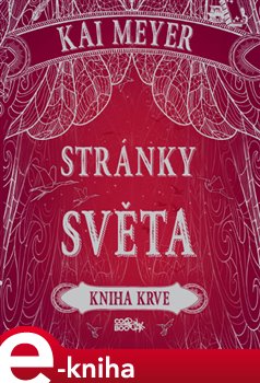 Levně Stránky světa - Kniha krve - Kai Meyer