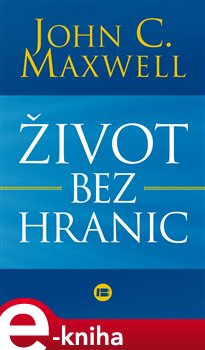 Levně Život bez hranic - John C. Maxwell e-kniha