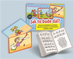 Levně Jak to bude dál?. Obrázkové minipříběhy pro pochopení dějových posloupností, rozvoj komunikace a logického myšlení - kol.