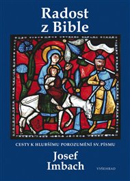 Radost z Bible: Cesty k hlubšímu porozumění sv. Písmu - Josef Imbach