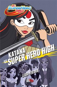 Katana na Super Hero High - Lisa Yeeová