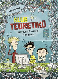 Klub Teoretiků a třeskutá srážka s realitou - Anja Janotta