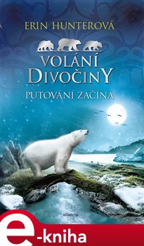 Levně Putování začíná I. Volání divočiny - Erin Hunterová
