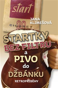 Levně Startky bez filtrů a pivo do džbánku - Jana Klimešová