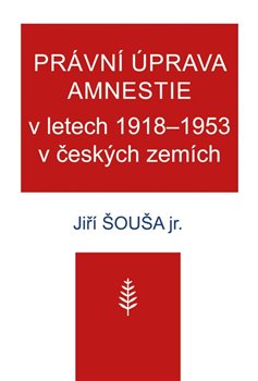 Právní úprava amnestie v letech 1918–1953 v českých zemích koupíte na Kosmas.cz