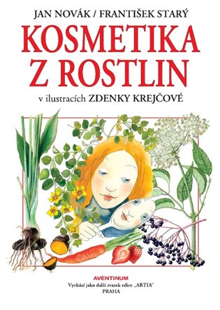 Kosmetika z rostlin - Jan Novák, František Starý