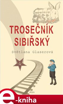 Levně Trosečník sibiřský - Světlana Glaserová