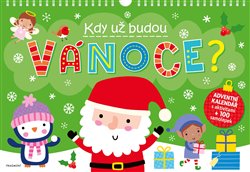 Levně Kdy už budou Vánoce?. Adventní kalendář a aktivitami + 100 samolepek - kolektiv autorů