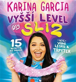 Levně Karina Garcia - Vyšší level DIY Sliz - Karina Garcia