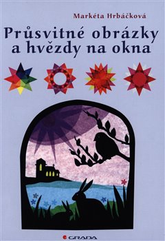 Levně Průsvitné obrázky a hvězdy na okna - Markéta Hrbáčková