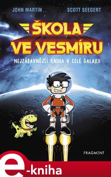 Levně Škola ve vesmíru - Scott Seegert, John Martin