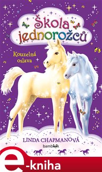 Levně Škola jednorožců - Kouzelná oslava - Linda Chapmanová