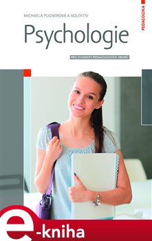 Levně Psychologie - Pro studenty pedagogických oborů - Michaela Pugnerová