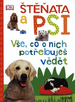 Levně Štěňata a psi - Vše, co o nich potřebuješ vědět - Andrea Millsová