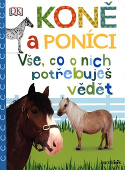 Levně Koně a poníci - Vše, co o nich potřebuješ vědět - Andrea Millsová