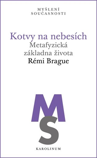 Kotvy na nebesích - Rémi Brague