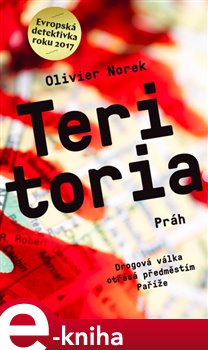 Levně Teritoria. Drogová válka otřásá předměstím Paříže - Olivier Norek