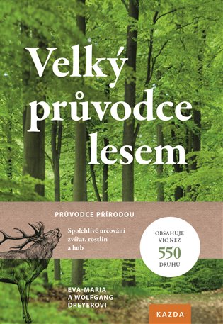 Velký průvodce lesem - Eva Maria Dreyer, Wolfgang Dreyer