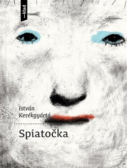 Levně Spiatočka - István Kerékgyártó
