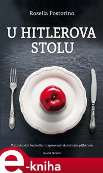 Levně U Hitlerova stolu - Rosella Postorini