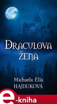 Draculova žena - Michaela Ella Hajduková