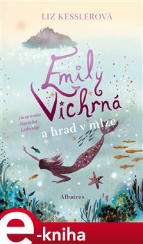 Levně Emily Vichrná a hrad v mlze - Liz Kesslerová