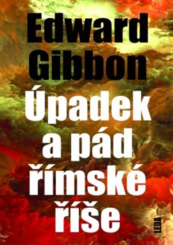 Levně Úpadek a pád římské říše - Edward Gibbon