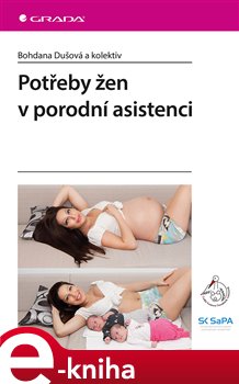 Levně Potřeby žen v porodní asistenci - kol., Bohdana Dušová