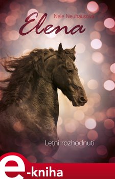 Levně Elena: Letní rozhodnutí - Nele Neuhausová