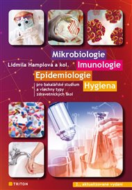 Mikrobiologie, imunologie, epidemiologie, hygiena: pro bakalářské studium a všechny typy zdravotnických škol - Lidmila Hamplová,  kol.