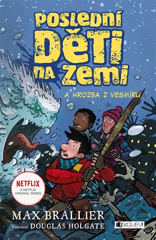 Poslední děti na Zemi a hrozba z vesmíru - Max Brallier