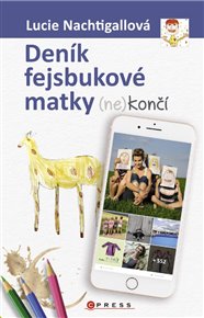 Deník fejsbukové matky (ne)končí - Lucie Nachtigallová
