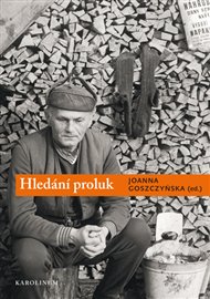 Hledání proluk: Bohumil Hrabal – analýzy a interpretace - Joanna Goszczyńska (ed.)