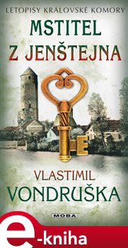 Levně Mstitel z Jenštejna - Letopisy královské komory. 13. díl - Vlastimil Vondruška
