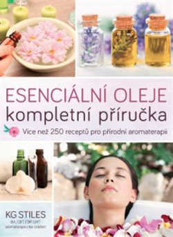 Levně Esenciální oleje: kompletní příručka - KG Stiles