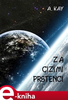 Levně Za cizími prstenci - A. Kay