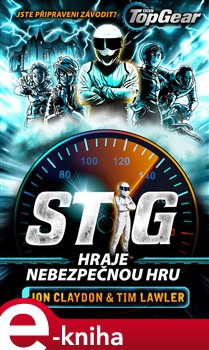 Levně Top Gear - Stig hraje nebezpečnou hru. Jste připraveni závodit? - Tim Lawler, Jon Claydon