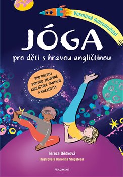 Levně Jóga pro děti s hravou angličtinou – Vesmírné dobrodružství - Tereza Sitárová
