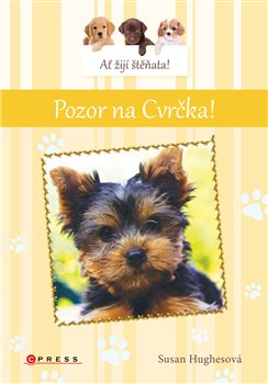Levně Ať žijí štěňata: Pozor na Cvrčka! - Susan Hughesová