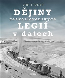 Levně Dějiny československých legií v datech - Jiří Fidler