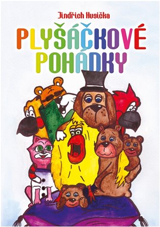 Plyšáčkové pohádky - Jindřich Husička