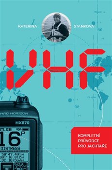 Levně VHF - kompletní průvodce pro jachtaře - Kateřina Staňková
