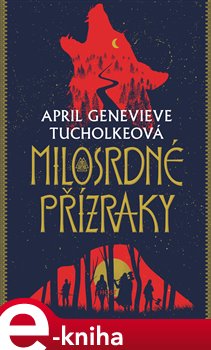 Levně Milosrdné přízraky - April Genevieve Tucholkeová