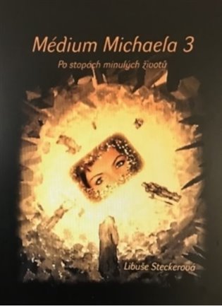 Médium Michaela 3 - Libuše Steckerová